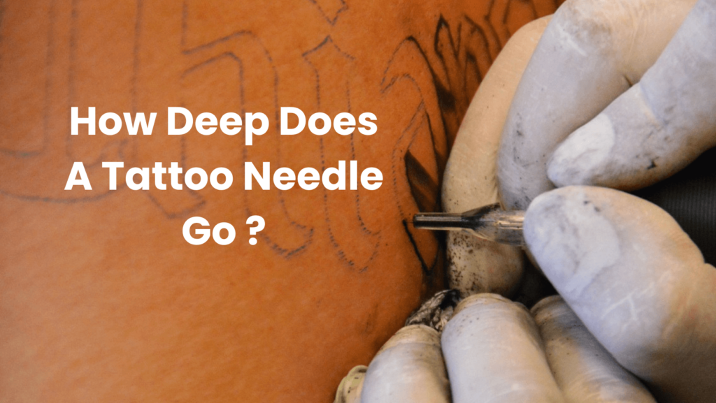 How Deep Does A Tattoo Needle Go? - HK Tattoo Supply